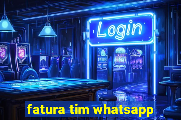 fatura tim whatsapp